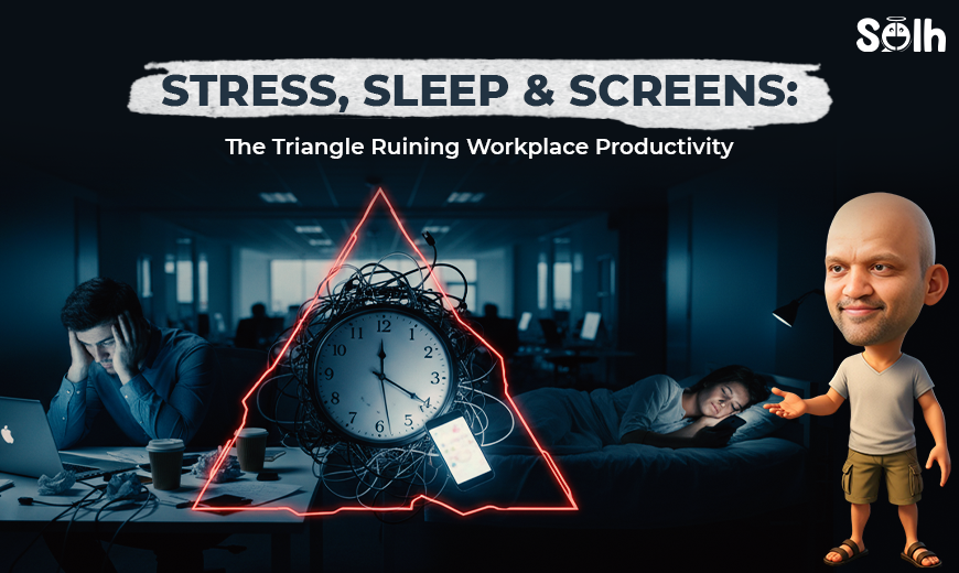 Stress, Sleep & Screens: The Triangle Ruining Workplace Productivity