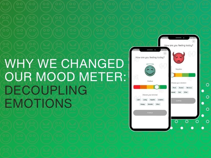 Why We Changed Our Mood Meter: Decoupling Emotions